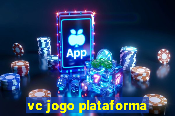 vc jogo plataforma